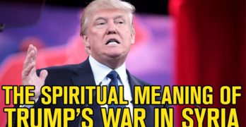 The Spiritual Meaning of Trump's War in Syria Donald Trump